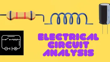 Electrical Circuit Analysis: Comprehensive Notes and Insights